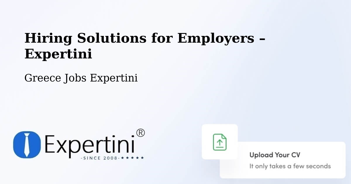 Hiring Solutions for Employers in Ádendro - Ádendro, Greece Jobs Expertini