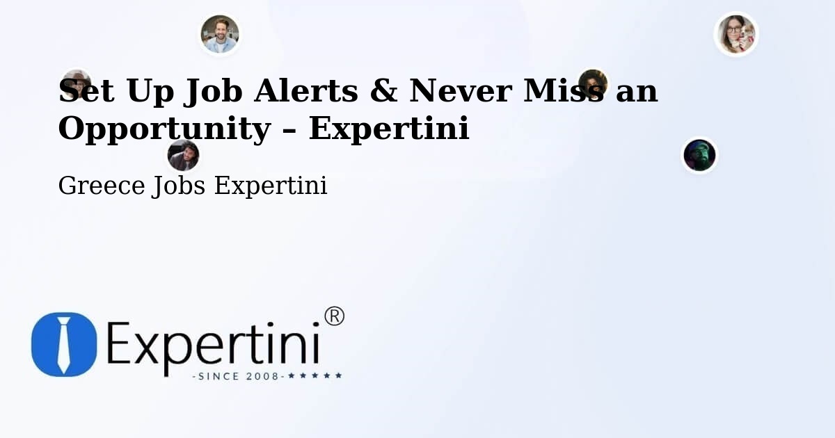 Job Alerts Guide – Get Notified About New Jobs in Ádendro - Ádendro, Greece Jobs Expertini